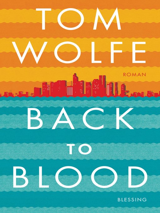 Title details for Back to Blood by Tom Wolfe - Available